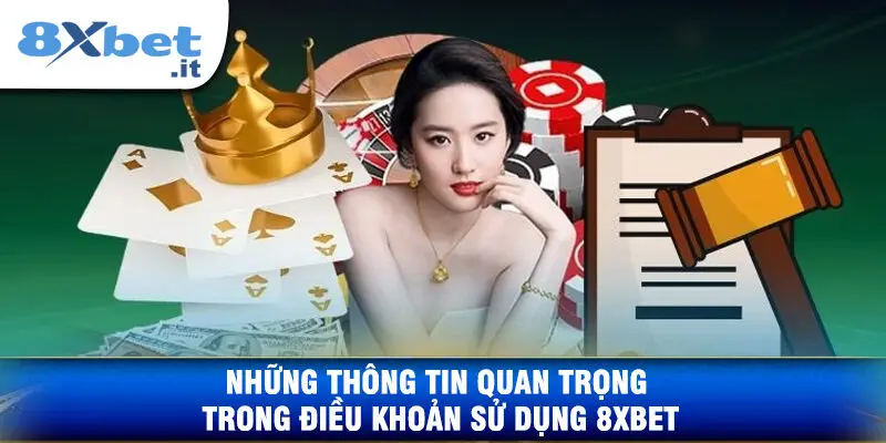 Thông Tin Quan Trọng Trong Điều Khoản Sử Dụng Tại 8XBET
