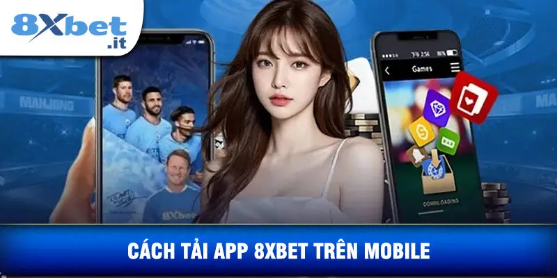 Cách Tải App 8xbet Trên Mobile